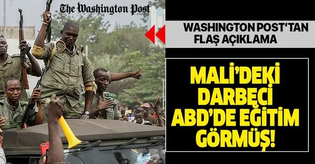 Washington Post'tan flaş açıklama! Mali'deki darbe lideri ABD'de eğitim görmüş