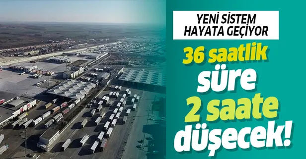 ''Randevulu Sanal Sıra Sistemi'' ile sınır kapılarında bekleme süresi azalacak