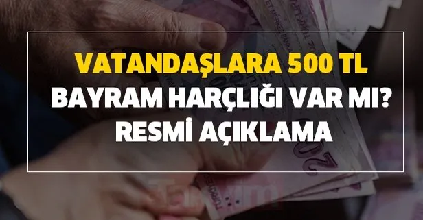 Resmi açıklama - SGK ve Bağkur’lu emeklilere ikramiye, promosyon ve vatandaşlara 500 TL bayram harçlığı var mı?
