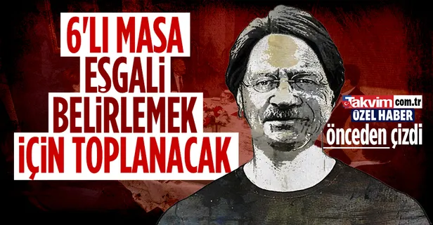 SON DAKİKA: 6'lı masa bir kez daha toplanıyor! Bu kez cumhurbaşkanı adayının eşgalini çizecekler