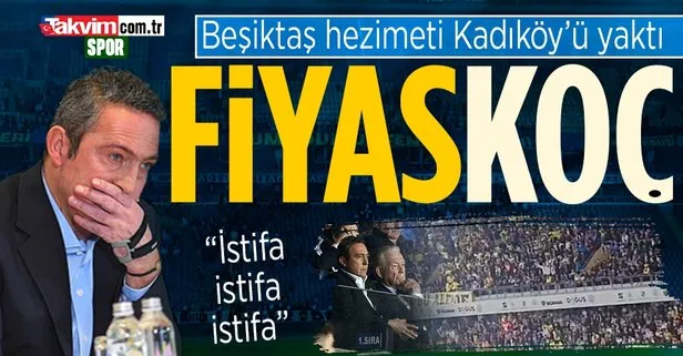 Beşiktaş farkı açtı Fenerbahçe taraftarı isyan bayrağını çekti: Ali Koç’u hedef alan Yönetim istifa sloganları