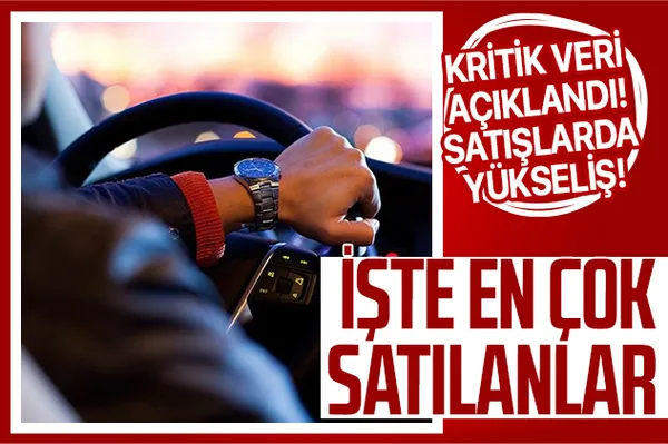 Son dakika: Kritik veri açıklandı! İşte en çok satılan otomobil!-1