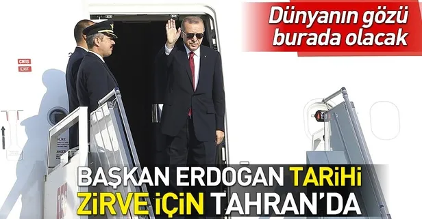 Başkan Erdoğan tarihi zirve için İran'da