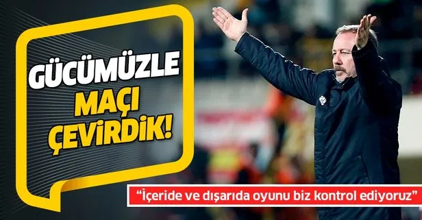 Beşiktaş Teknik Direktörü Sergen Yalçın: Gücümüzle maçı çevirdik!
