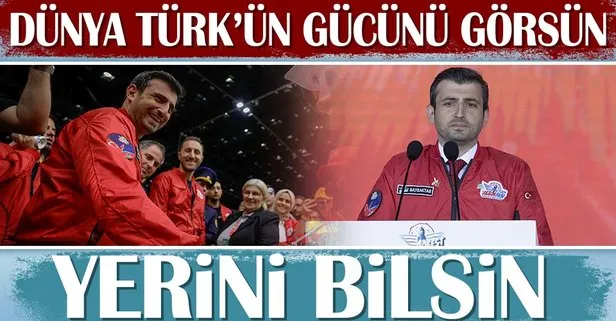 Dünya Türk’ün gücünü bilsin, yerini bilsin