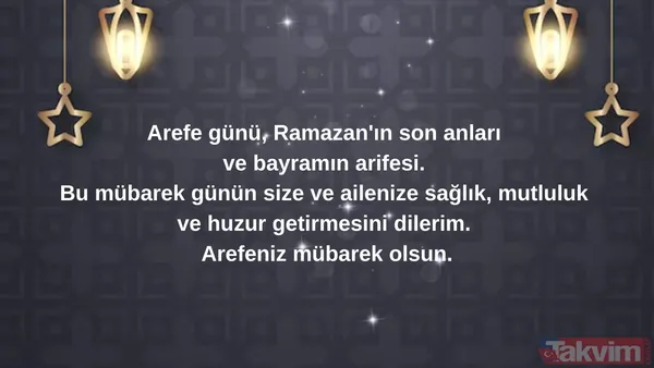 Arefe Günü, Ramazan'ın Son Anları Ve Bayramın Arifesi. Bu Mübarek Günün Size Ve Ailenize Sağlık, Mutluluk Ve Huzur Getirmesini Dilerim. Arefeniz Mübarek Olsun.
