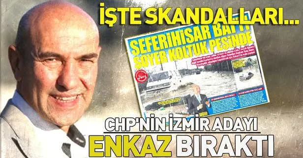 CHP’nin İzmir adayı Tunç Soyer, Seferihisar’da enkaz bıraktı! Sattıkça sattı...