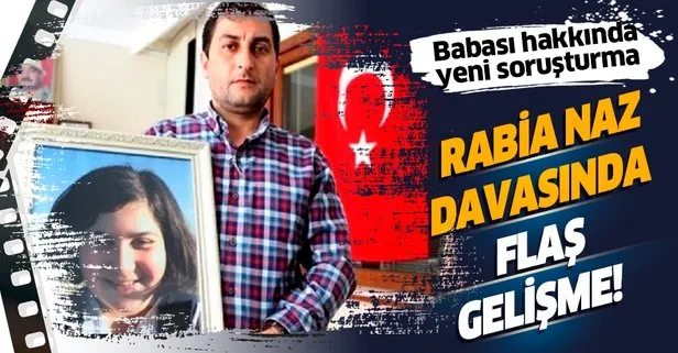 Rabia Naz Vatan’ın babası Şaban Vatan hakkında yeni soruşturma başlatıldı