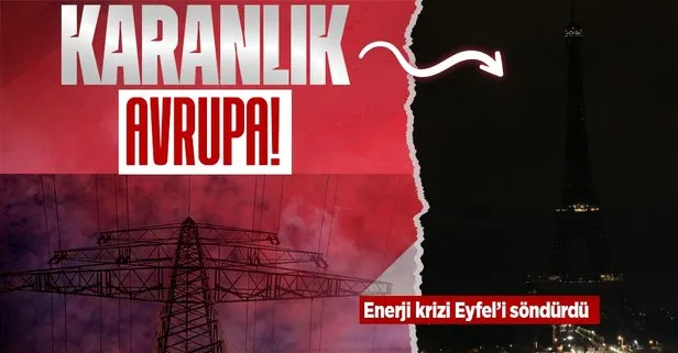 Avrupa’daki enerji krizi Eyfel’i kararttı!