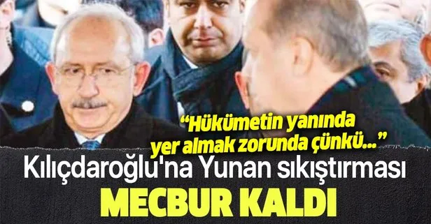 Kemal Kılıçdaroğlu hükümetin yanında yer almak zorunda çünkü...