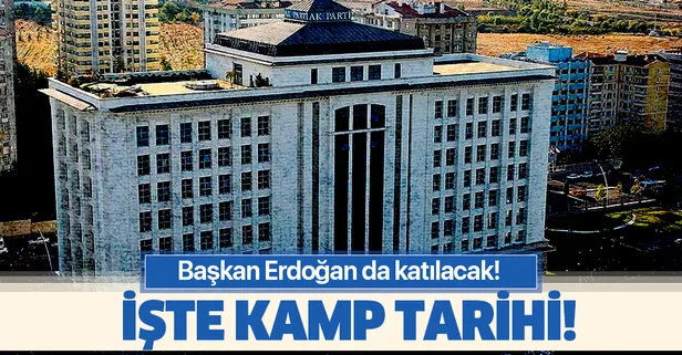 İşte AK Parti'nin kamp tarihi!