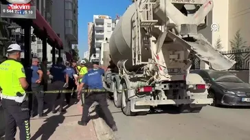 Adana'da beton mikseri yayaya çarptı: 1 ölü