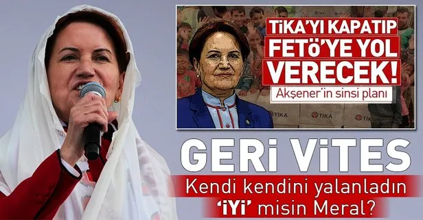 TİKA'yı kapatacağım diyen Akşener'den geri vites