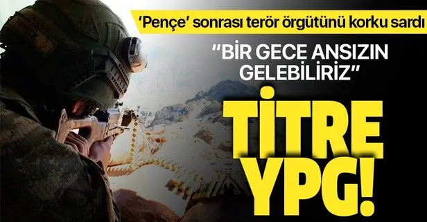 Pençe Harekatı sonrası terör örgütü YPG’de büyük korku