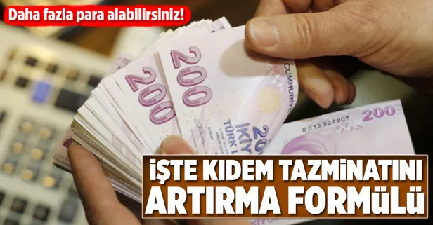 Daha fazla kıdem tazminatı alabilirsiniz!