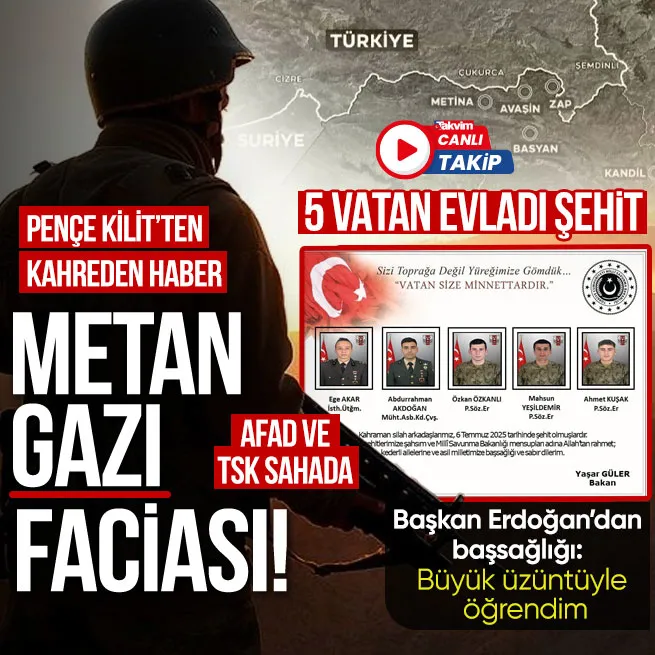 Pençe Kilitte metan gazı faciası! 5 askerimiz şehit oldu... Başkan Erdoğandan taziye mesajı | Açıklamalar peş peşe