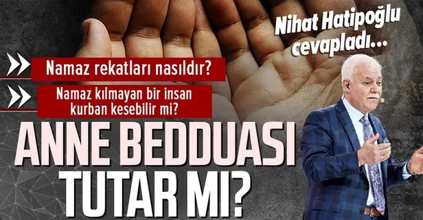Anne bedduası tutar mı? | Prof. Dr. Nihat Hatipoğlu cevapladı