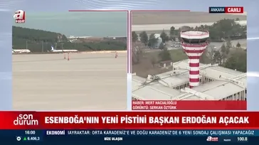 Esenboğa'ya yeni pist!