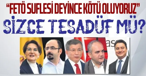 Sonra FETÖ’den sufle alıyorsunuz deyince biz kötü oluyoruz! Davutoğlu, Akşener ve Babacan’ın o sözlerine dikkat