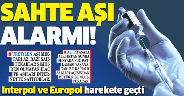 Interpol ve Europol sahte coronavirüs aşısı konusunda dünyayı ikaz etti