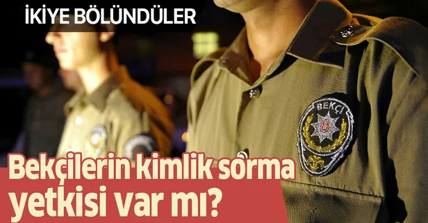 Bekçilerin kimlik sorma yetkileri varmı?