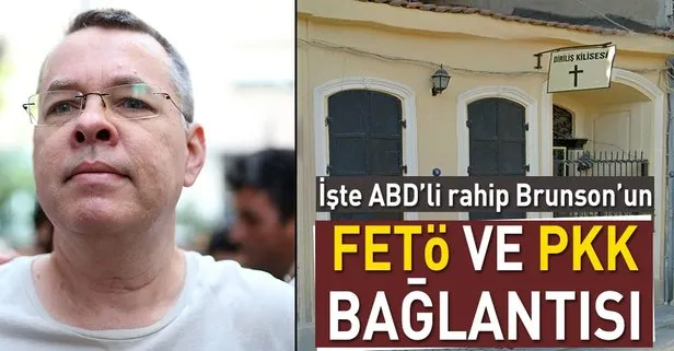 İşte Brunson’un FETÖ ve PKK bağlantısı