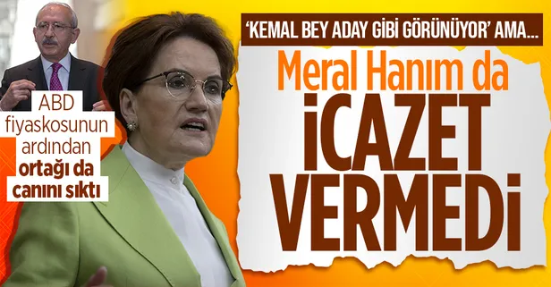 Akşener'in 'Kılıçdaroğlu' sıkıntısı: Kemal Bey aday gibi