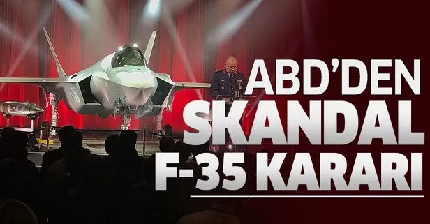 ABD'den skandal F-35 kararı!