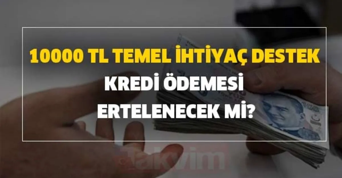 10000 Tl Temel Ihtiyac Destek Kredi Odemesi Ertelendi Mi 3000 5000 10000 Tl Temel Ihtiyac Kredisi Yeni Basvurusu Var Mi Takvim