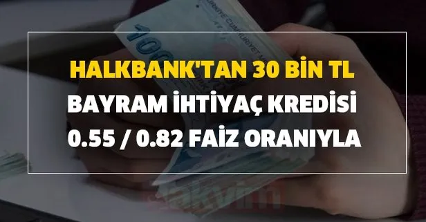 30 bin tl halkbank 6 ay odemesiz bayram