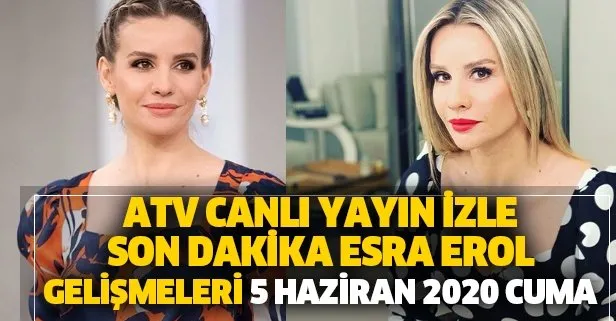 Esra Erol'da bugün yaşananlar!