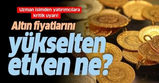 Altın fiyatlarının yükselmesinde ne etkili? Altın alacaklar dikkat! Uzman isimden gram ve çeyrek altın uyarısı!