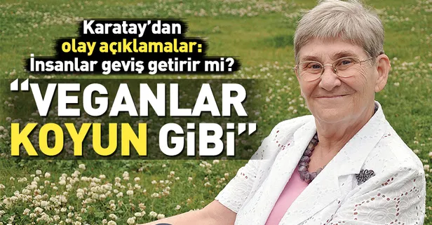 Canan Karatay: Veganlar koyun gibi