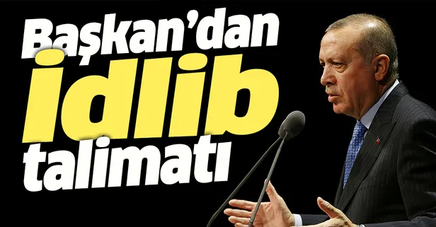 Başkan Erdoğan'dan milletvekillerine İdlib talimatı