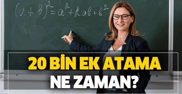 MEB son dakika: 20 bin ek atama ne zaman? 2020 öğretmen atamaları ne zaman yapılacak?