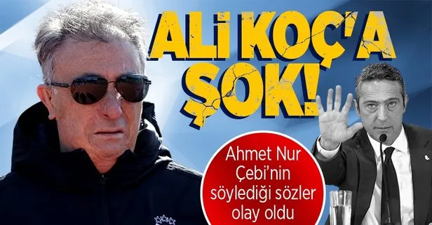 Beşiktaş Başkanı Çebi’nin F.Bahçe Başkanı Ali Koç için söylediği sözler olay oldu