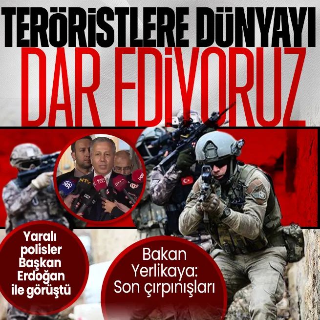 İçişleri Bakanı Yerlikaya: Yaralı polisleri Cumhurbaşkanımız ile görüştürdük