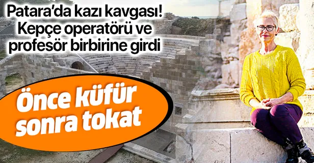 Patara'da kazı kavgası: Kepçe operatörü küfretti, profesör tokat attı!-1