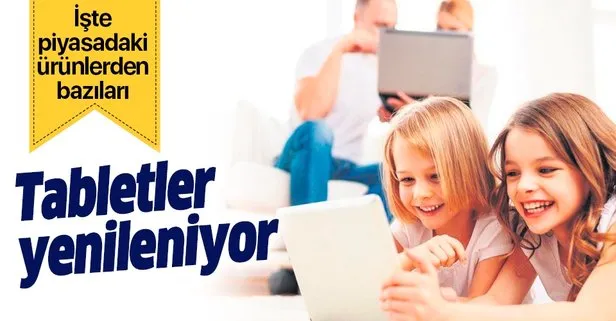 Tabletler yenileniyor