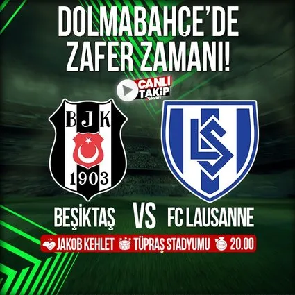 Beşiktaş - FC Lausanne-Sport | CANLI