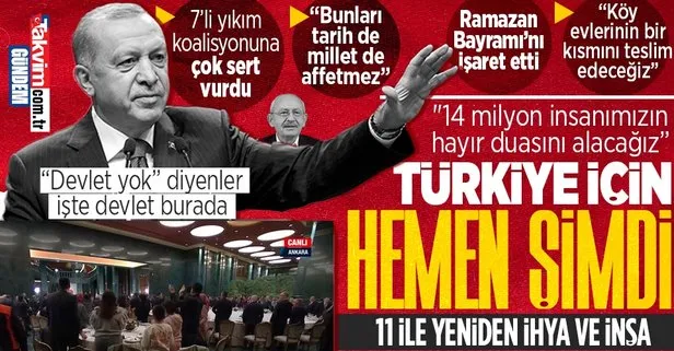 Başkan Erdoğan’dan depremzedelerle iftar programında önemli açıklamalar