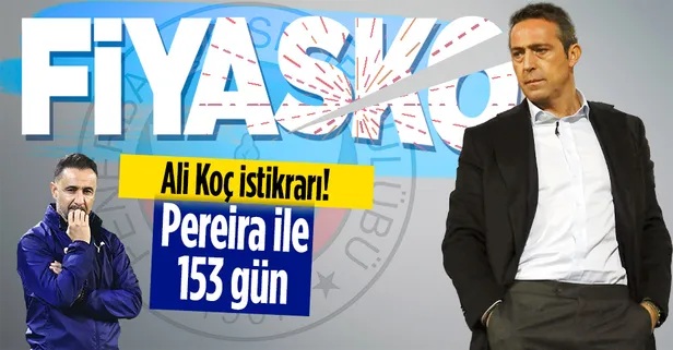 Ali Koç istikrarını koruyor! Pereira 153 gününü dolduruyor