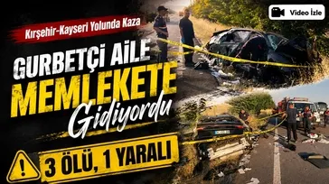 Nevşehir'de gurbetçi ailenin otomobili takla attı: 3 ölü 1 yaralı