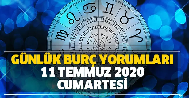 Günlük burç yorumları – 11 Temmuz 2020 Cumartesi
