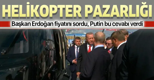 Başkan Erdoğan ve Putin arasında helikopter pazarlığı! O anlar kamerada