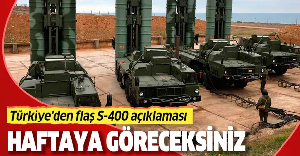 Son dakika haberi: Türkiye'den flaş S-400 açıklaması: Haftaya göreceksiniz