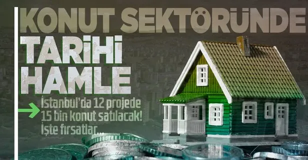 Konut sektöründe tarihi hamle! 12 projede 15 bin konut satılacak: 60 aya sıfır faiz