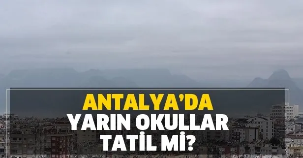 Antalya'da yarın okullar tatil mi? 12 Aralık Perşembe günü Antalya için tatil açıklaması yapıldı mı?