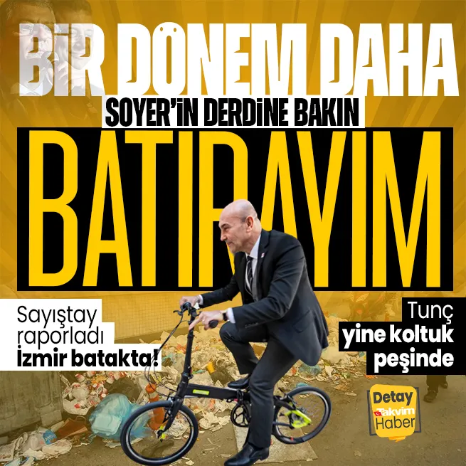 Batak şehir İzmir! Sayıştay raporu çıktı: Tunç Soyer borçları katladı... Yine aday olmak için zorluyor!
