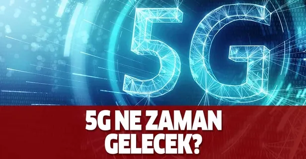 Heyecanla bekleniyor! 5G ne zaman gelecek? 5G Türkiye'de ne zaman kullanılmaya başlanacak?